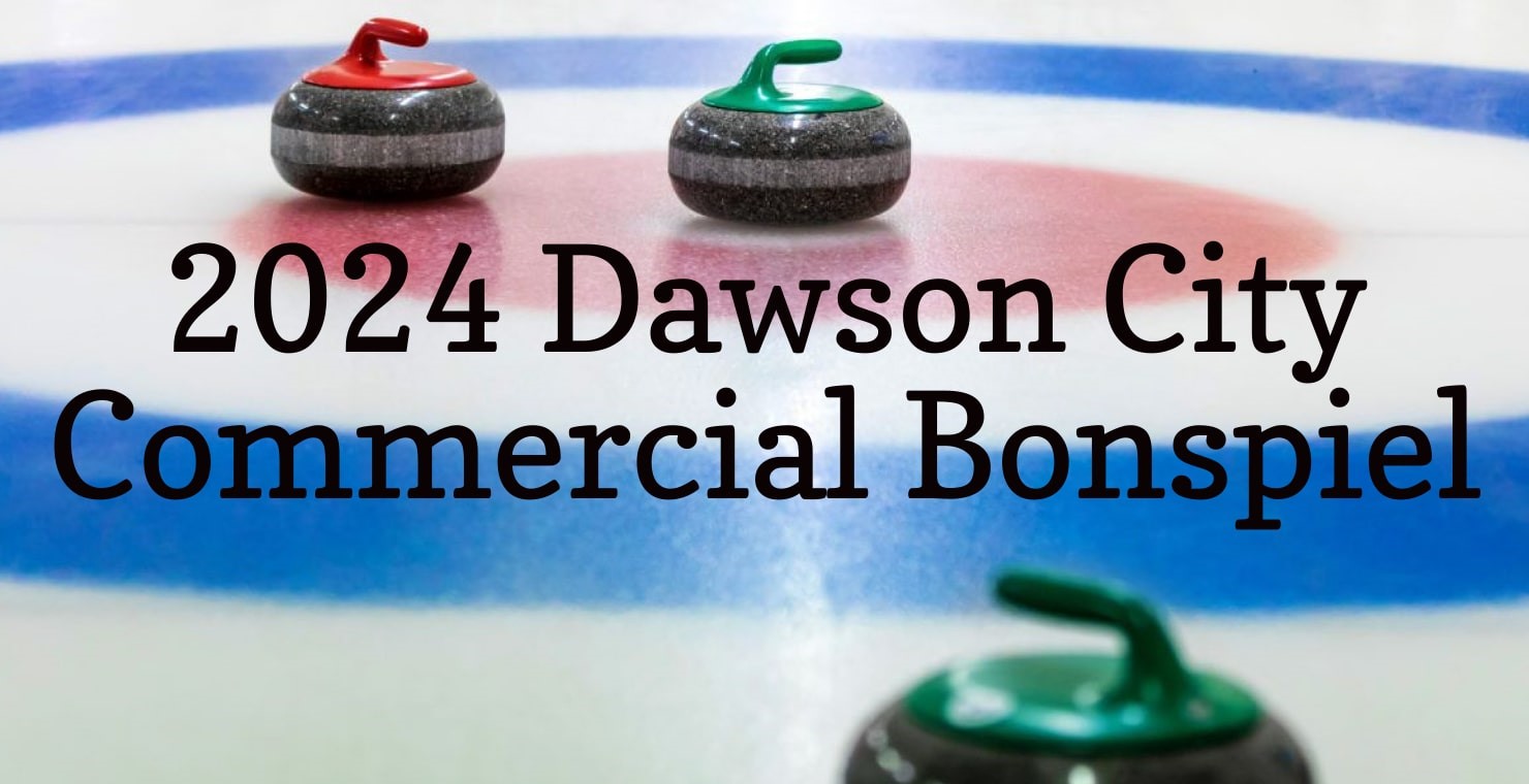2024 Dawson City Commercial Bonspiel