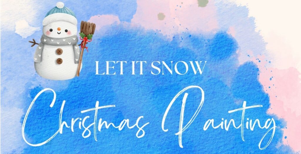 Let It Snow - Christmas Painting