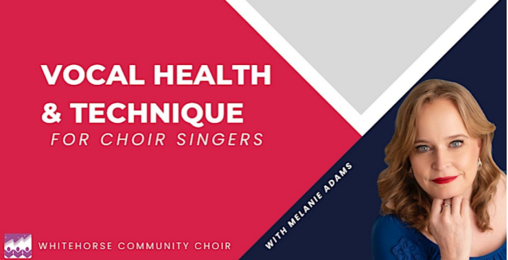 Vocal Health & Technique for Choir Singers with Melanie Adams
