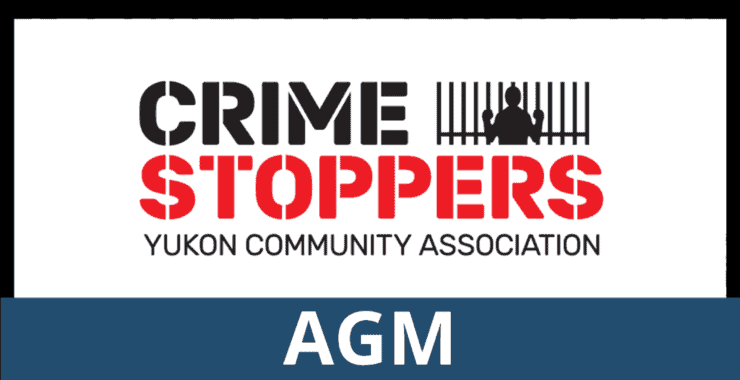 Yukon Community Crime Stoppers Association AGM