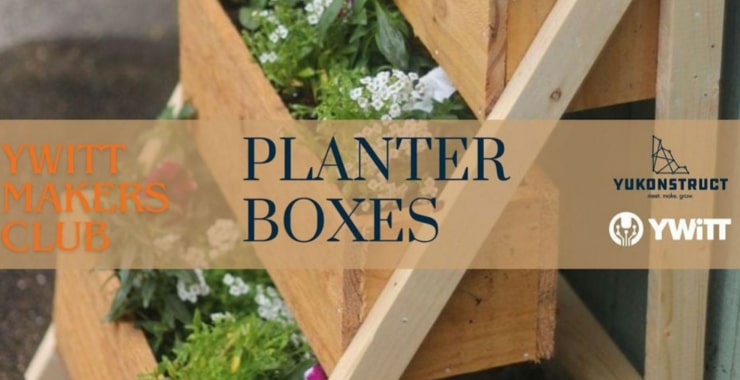 YWITT Makers Club - Planter Boxes